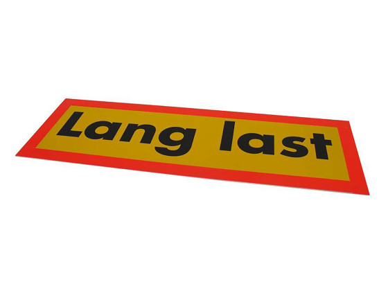 Schild "Lang last" Reflektor 900x300mm - 8595