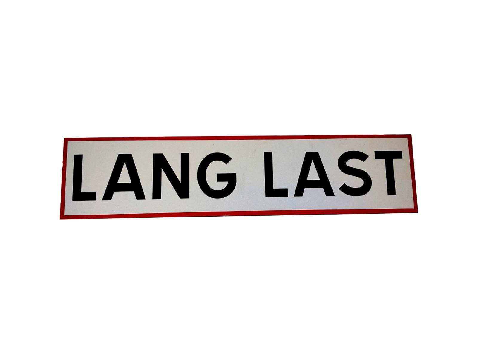 Schild "Lang last" 850x200x2mm