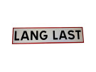 Schild "Lang last" 850x200x2mm